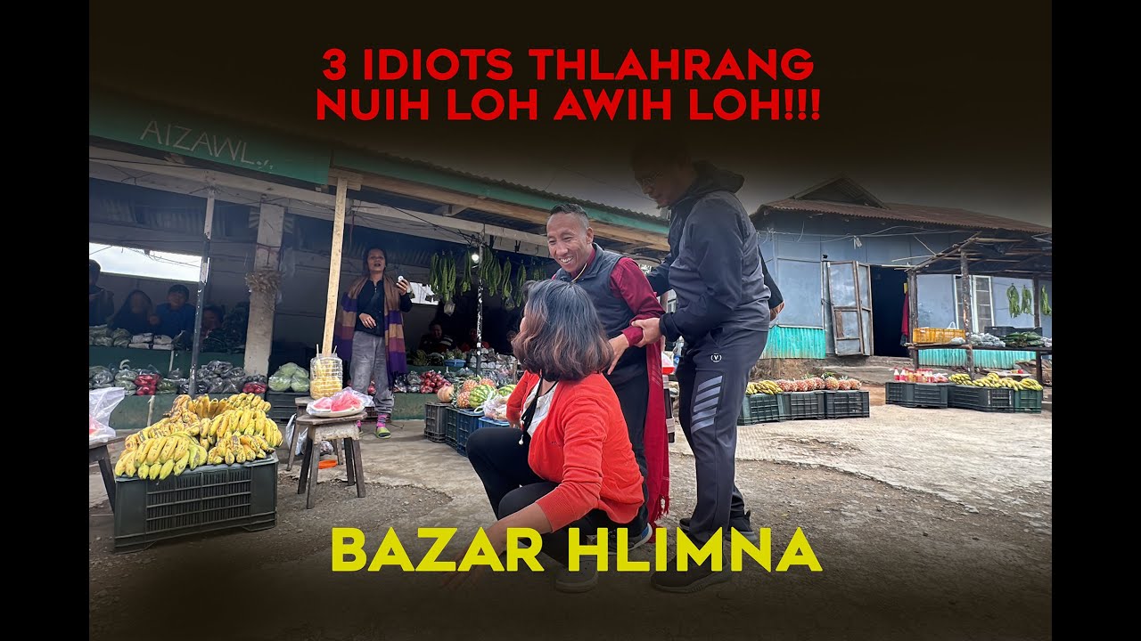 SUMSUIH CHAWHMEH BAZARAH NUIHNA A THLENG!!!