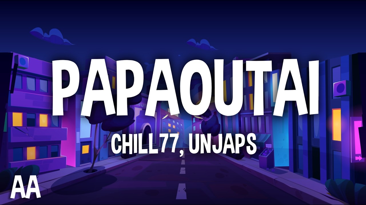 Chill77, Unjaps - Papaoutai (Lyrics) - Afro Soul