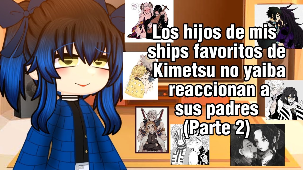 ~•⛩️Los hijos de mis ships favoritos de Kimetsu no yaiba reaccionan a sus padres PARTE 2⛩️•~
