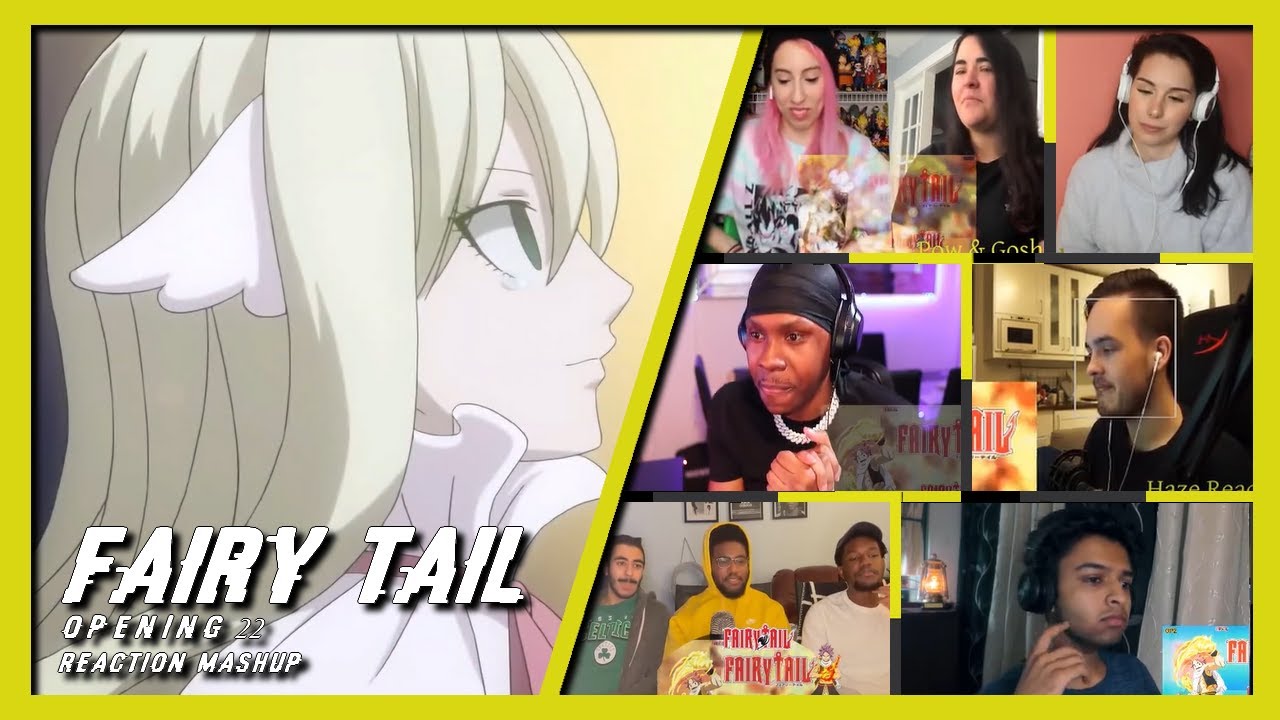FAIRY TAIL OPENING 22 | REACTION MASHUP😱