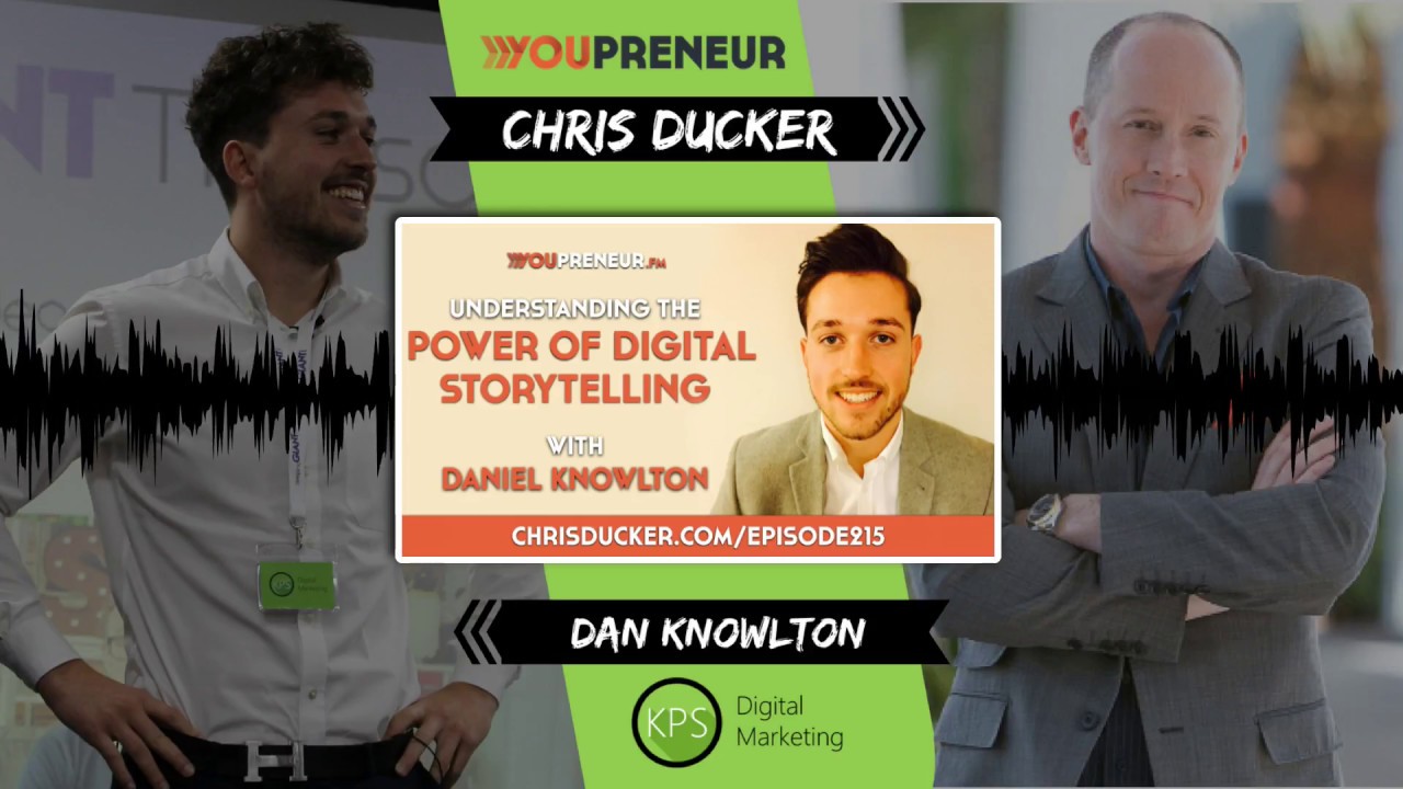 Chris Ducker Podcast with Dan Knowlton - Understanding the Power of Digital Storytelling