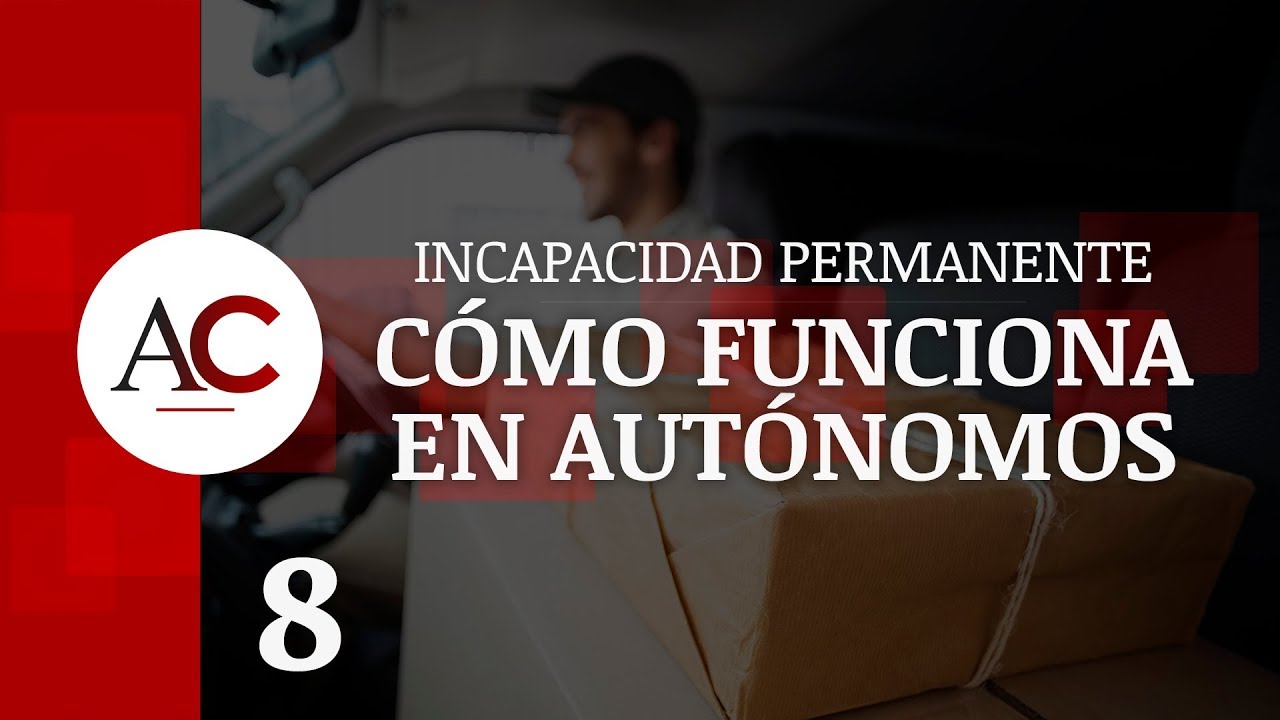 &iquest;C&oacute;mo funciona la Incapacidad Permanente para Aut&oacute;nomos?