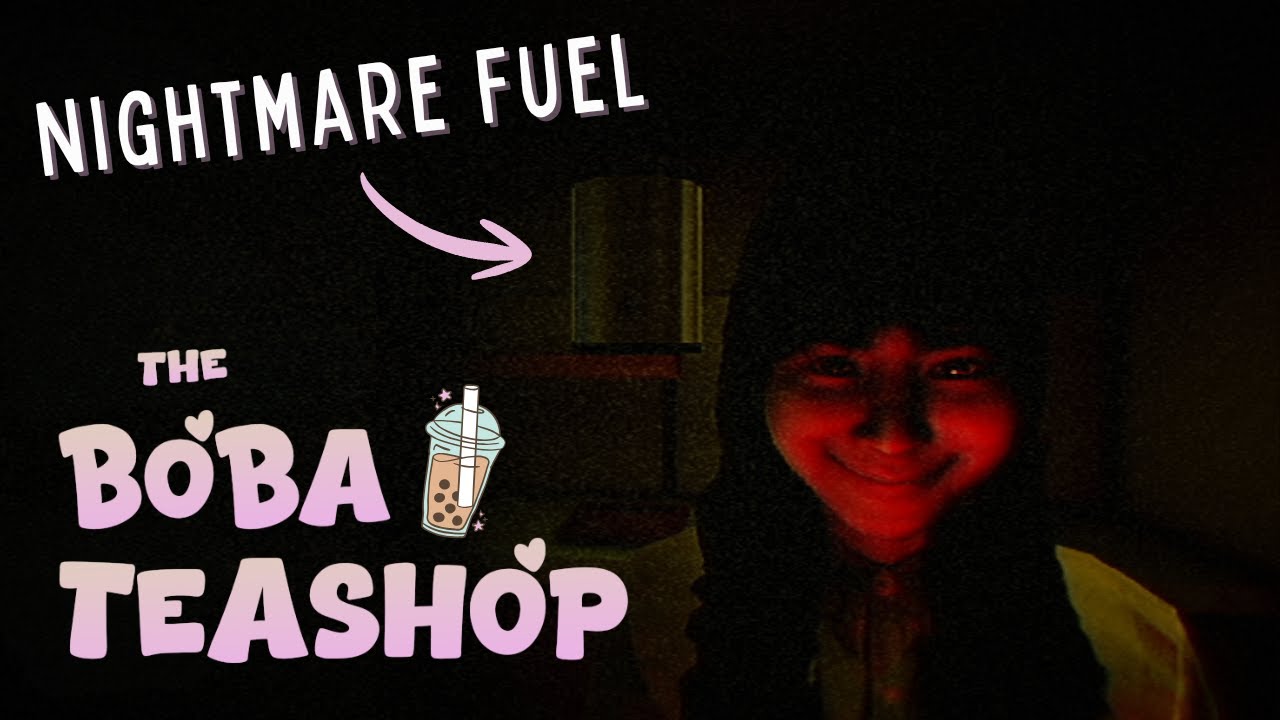 Who Knew BOBA Was This Scary?!?! ~ The Boba Teashop