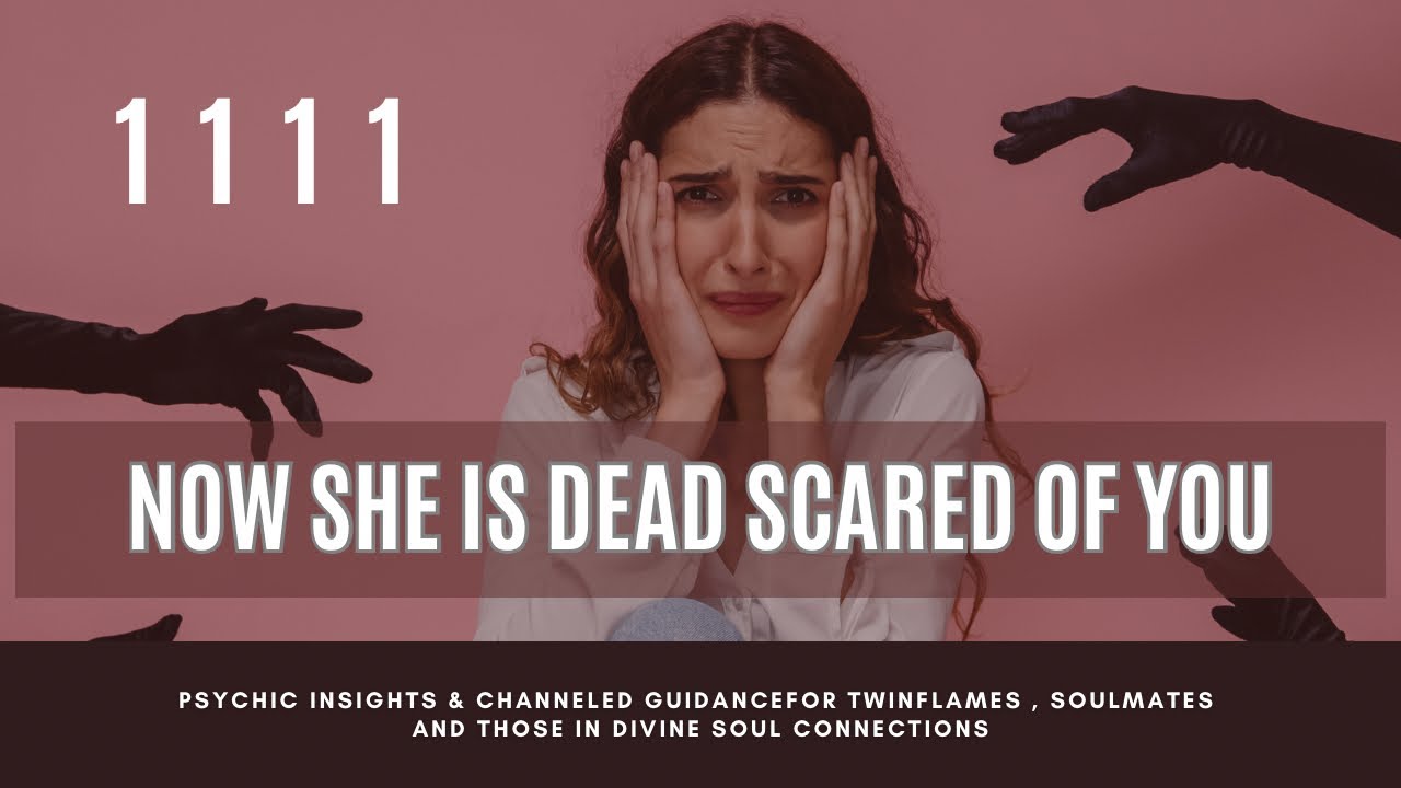 NOW These KARMIC Women Are ALL Dead SCARED & AFRAID of YOU , And All SET To Get EMBARRASSED .