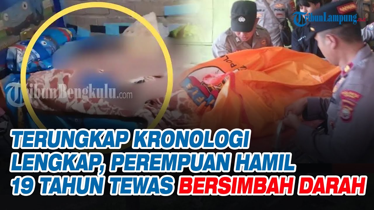 Terungkap Kronologi Lengkap, Perempuan Hamil 19 Tahun Tewas Bersimbah Darah