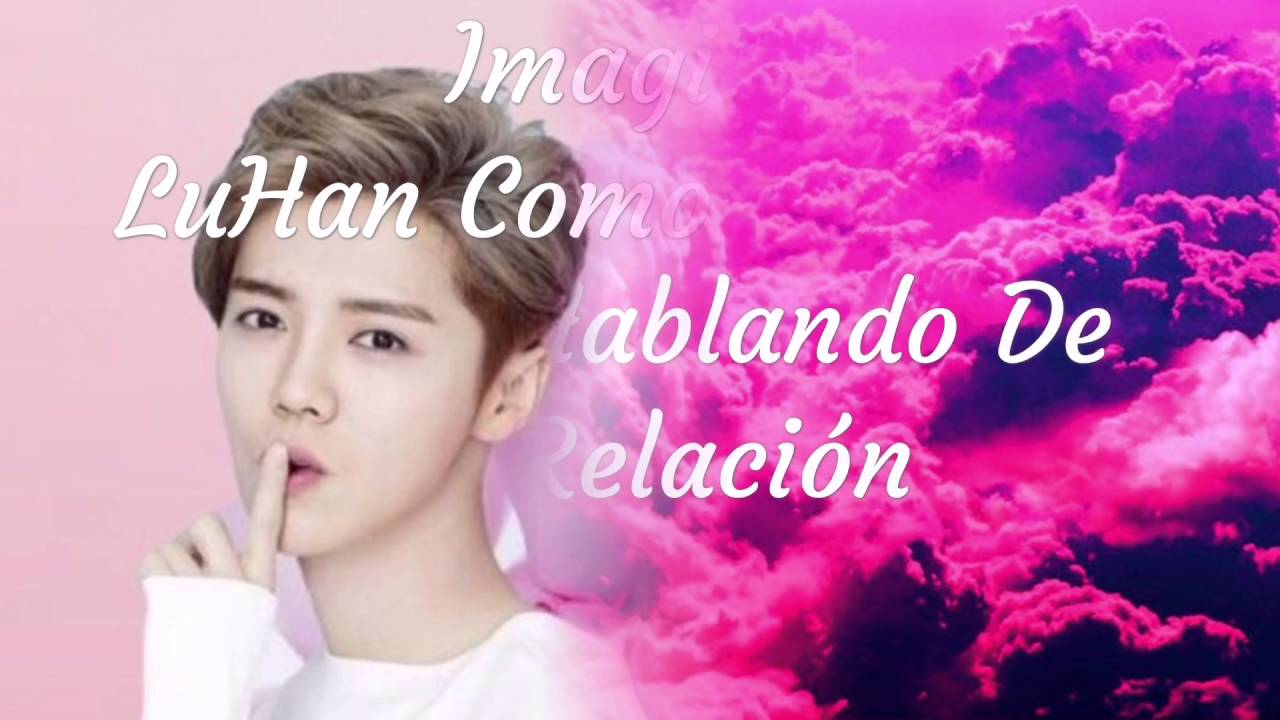 [Imagina] LuHan Como Tu Novio