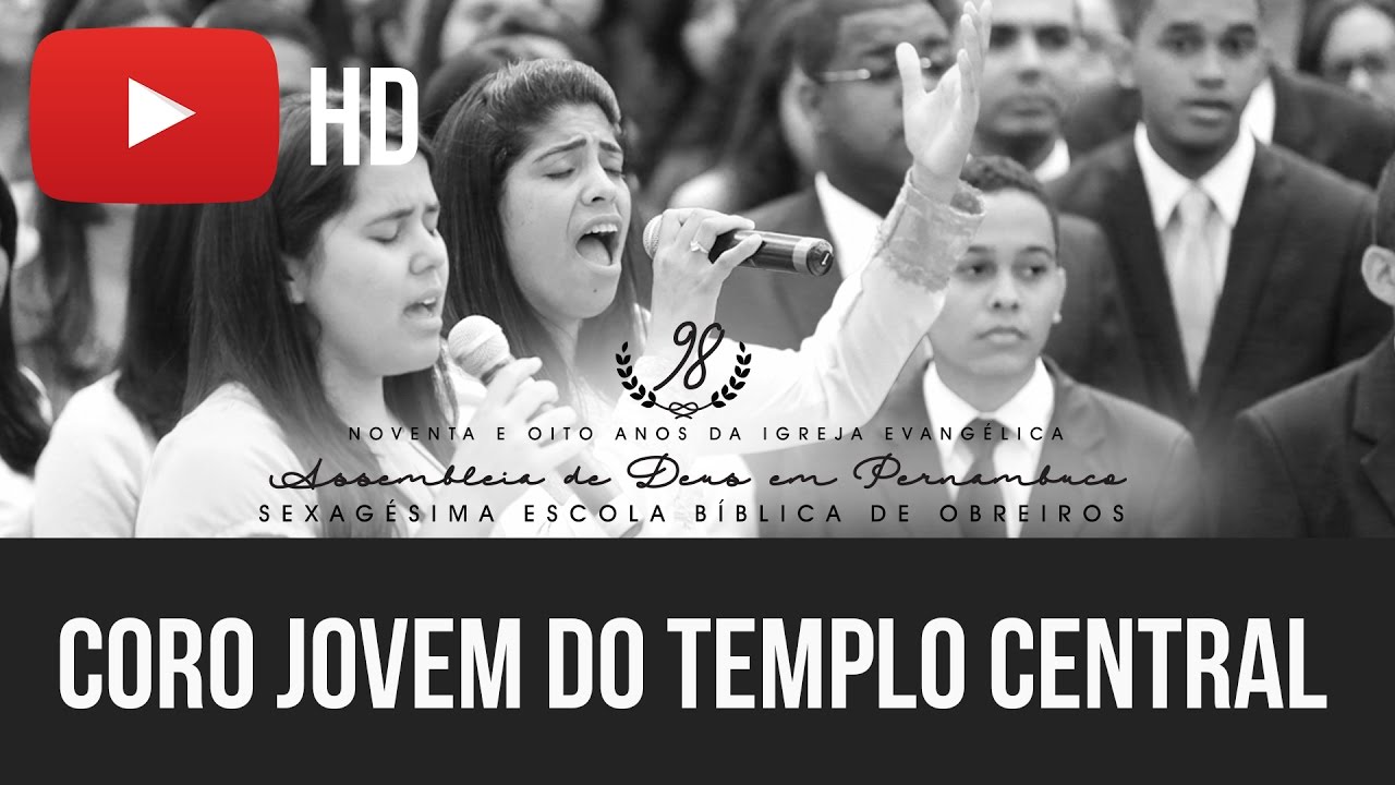 CORO JOVEM DO TEMPLO CENTRAL - AO OLHAR PRA CRUZ - EBO 2016