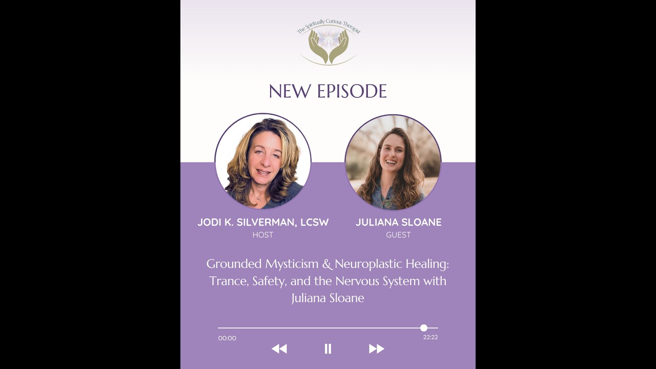 Grounded Mysticism & Neuroplastic Healing with Juliana Sloane