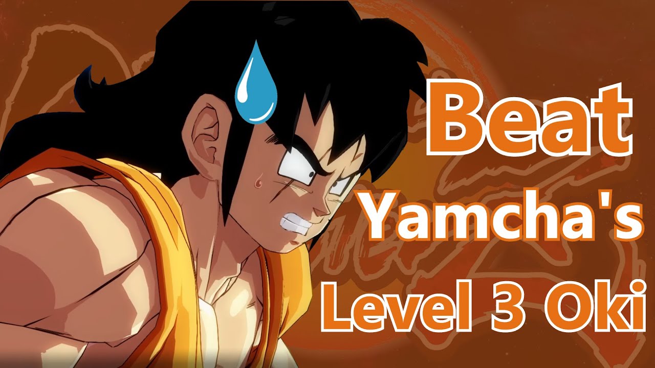 DBFZ - How to Beat Yamcha’s Level 3 Oki [Fuzzy Mashing]