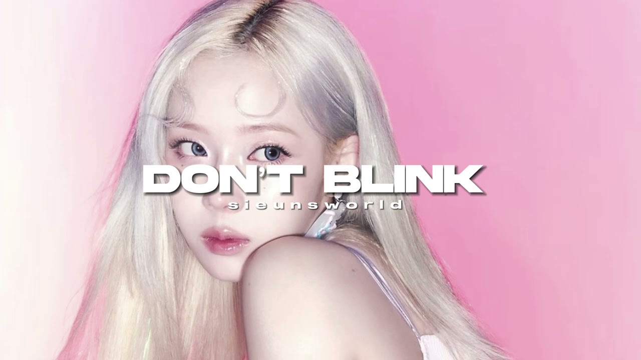 aespa - don’t blink (sped up)