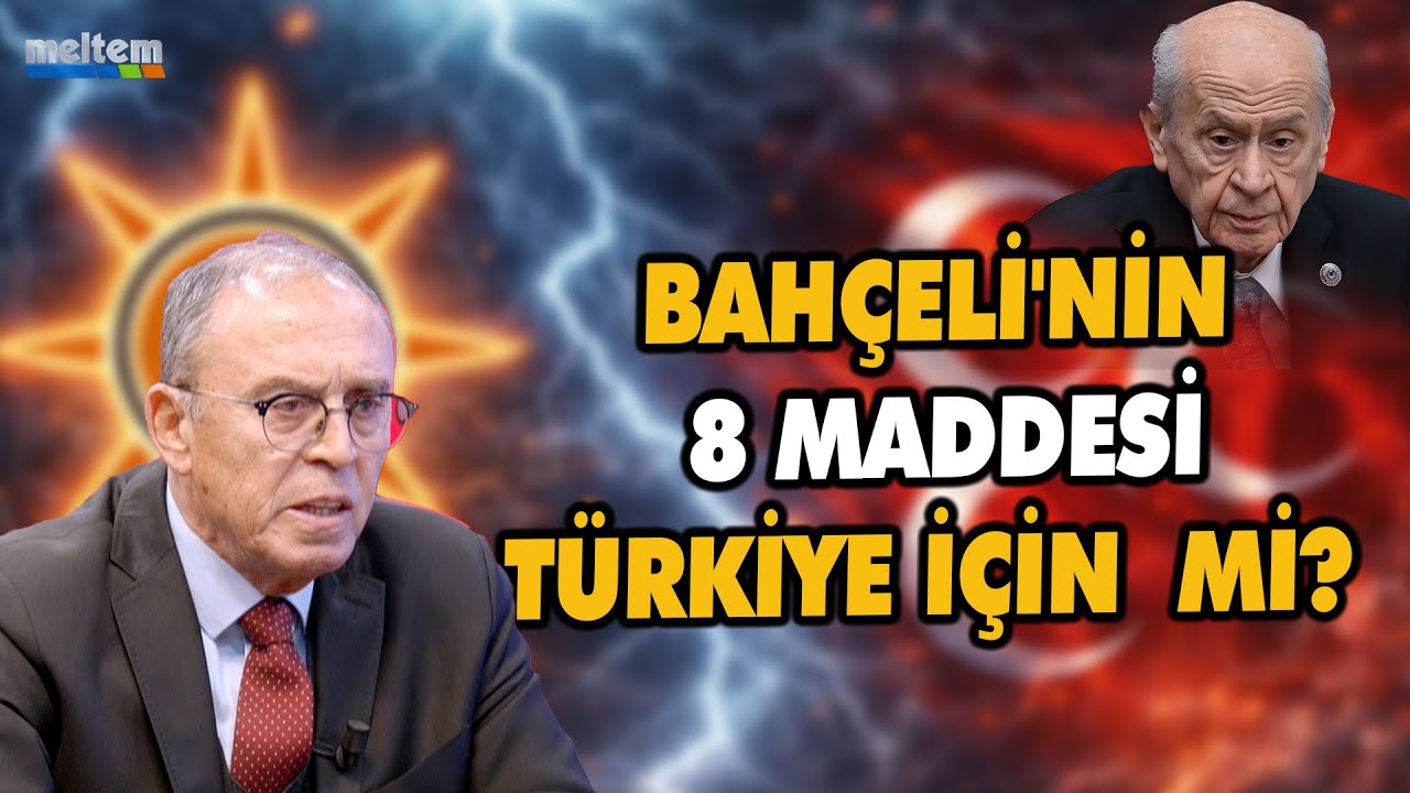 Suriye Yol Haritası mı, Türkiye Anayasası mı? Bahçeli’nin 8 Maddesi Tartışılıyor | Ahmet Yavuz