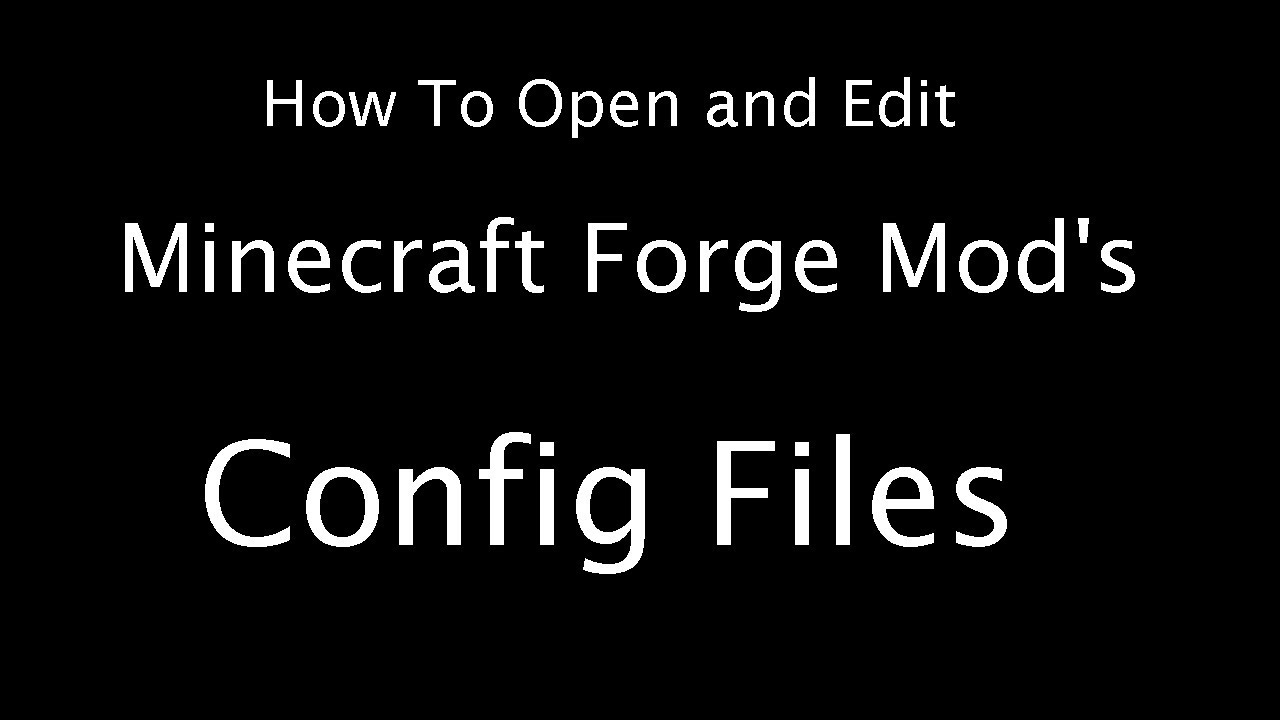 How To Open and Edit a Config File For a Minecraft Forge Mod