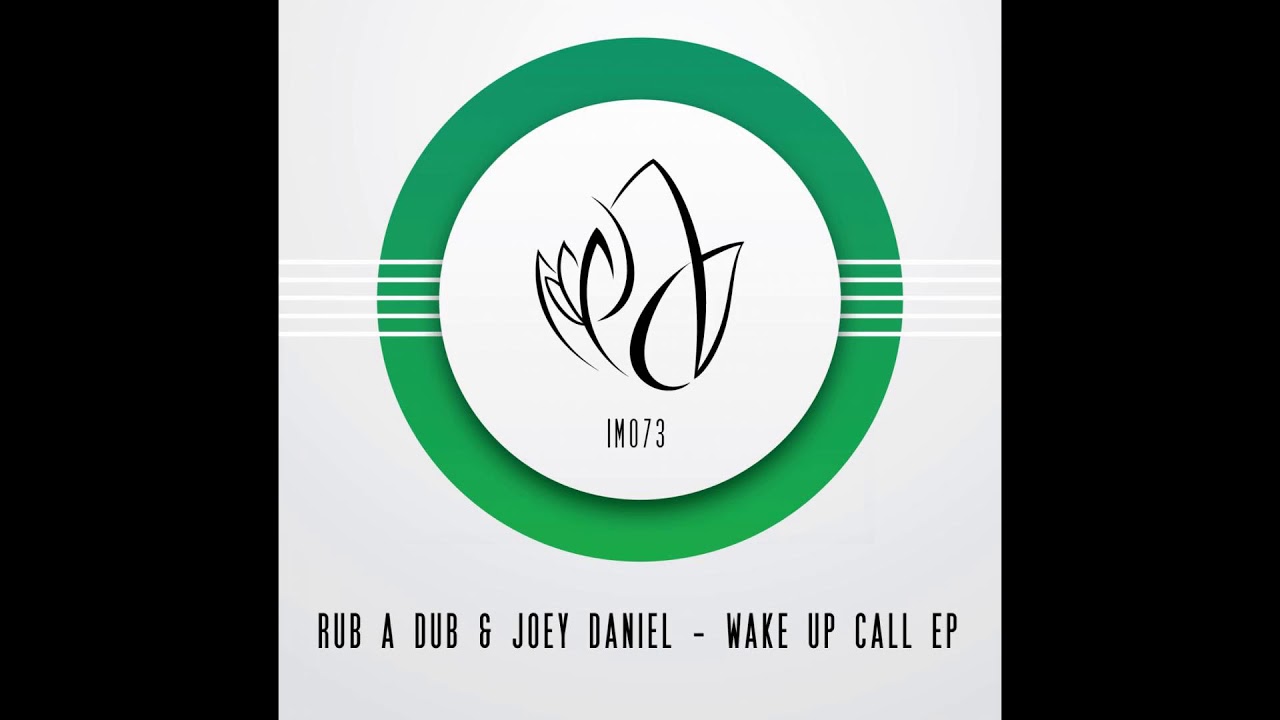 Rub A Dub, Joey Daniel - Wake Up Call (Original Mix)