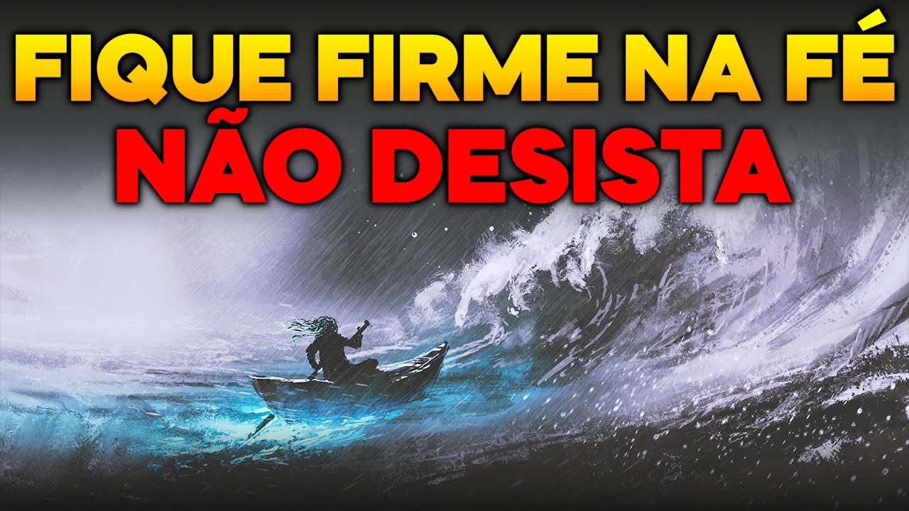 Fique Firme Na Fé e Não desista - Deus Está ao Seu lado! Vídeo Motivacional Cristão