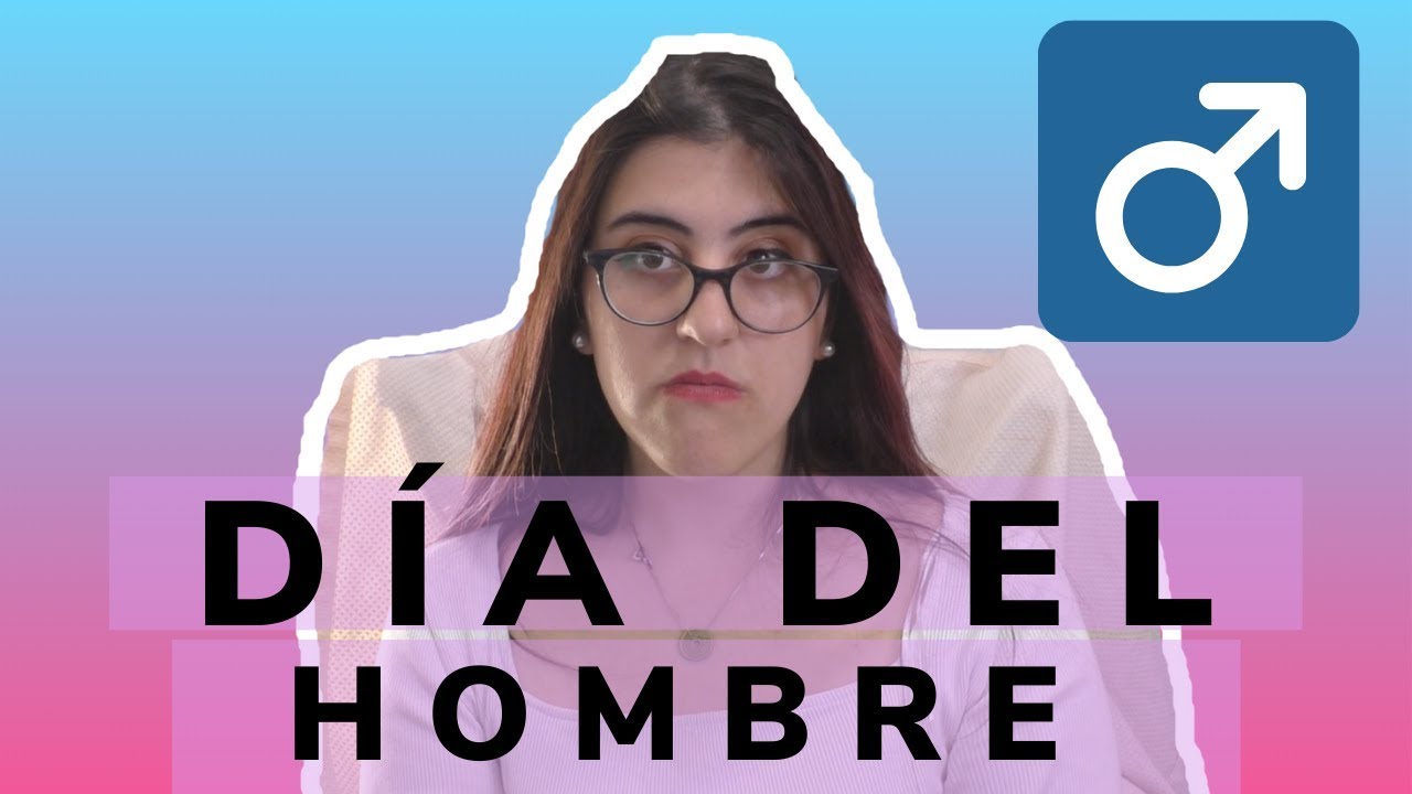 La DISCRIMINACIÓN a los HOMBRES | Día del hombre