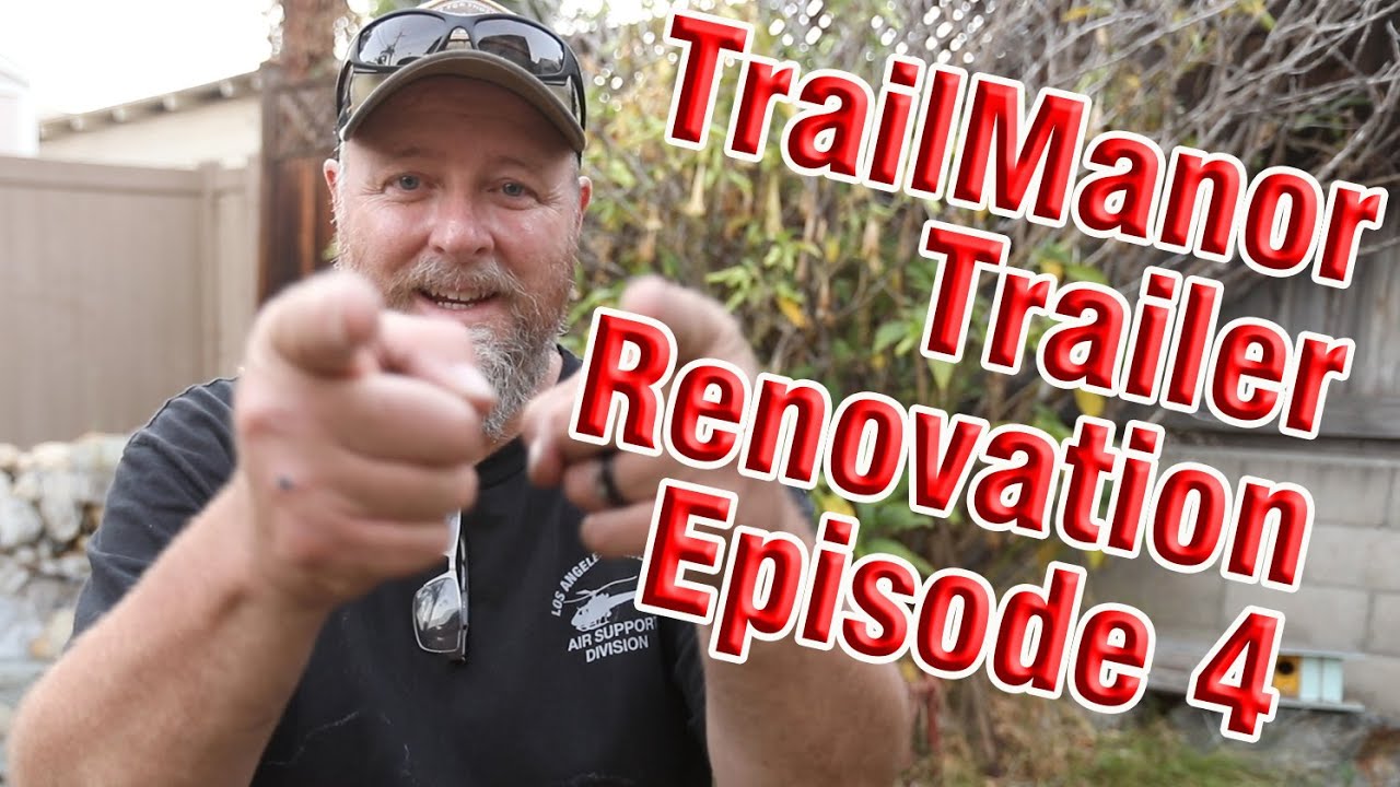 TrailManor Trailer Remodel Episode 4