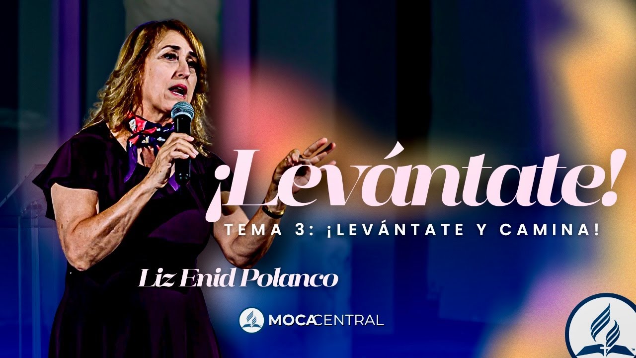 Levántate y Camina | Liz Enid Polanco | Iglesia Adventista Moca Central