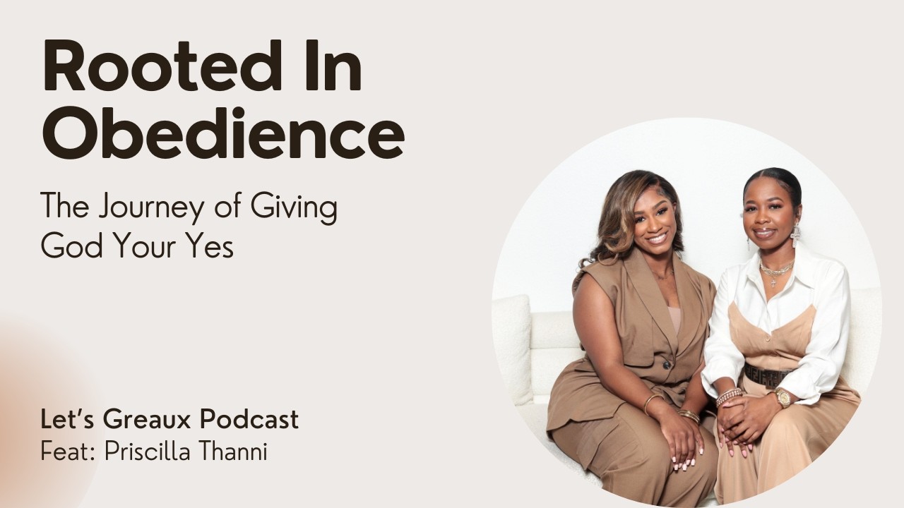 EP 23: Rooted in Obedience (Ft. Priscilla Thanni)