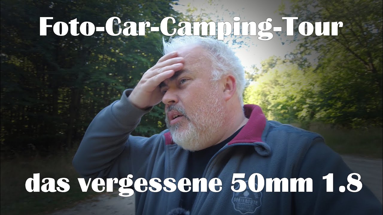 Landschaftsfotografie | Photo-Car-Camping-Tour & das vergessene 50mm 1.8