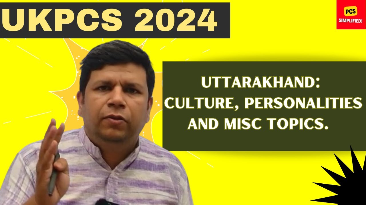 UKPCS Prelims : Uttarakhand- Culture, Personalities and Misc. topics