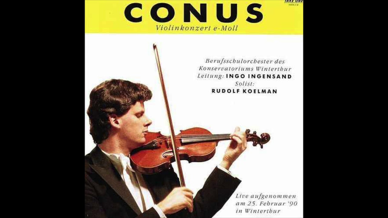 Rudolf Koelman - Jules Conus - Violin Concerto in E minor (FULL ALBUM)