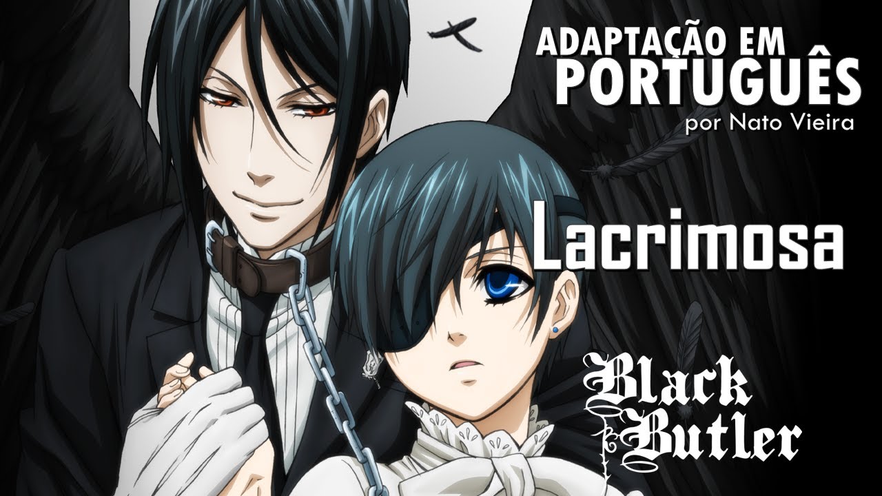 KUROSHITSUJI - Encerramento 2 em Português (Lacrimosa) - Keyla Samira