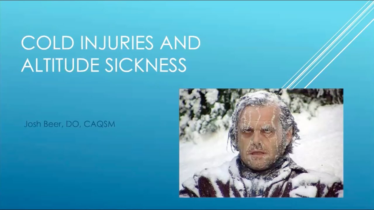 Friday Sports Medicine Fellows Lecture - Cold Injuries and Altitude Sickness