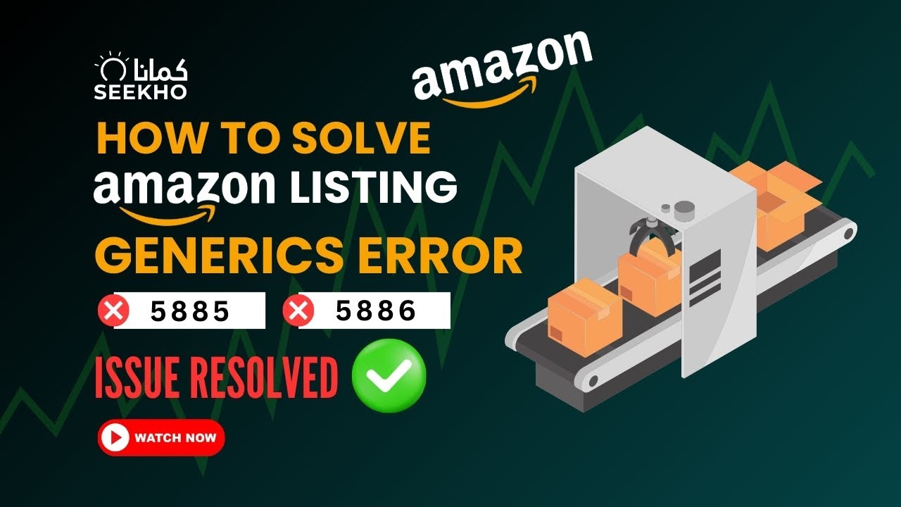How to Solve the Amazon Listing Generics Error 5885 & 5886 | Middle East