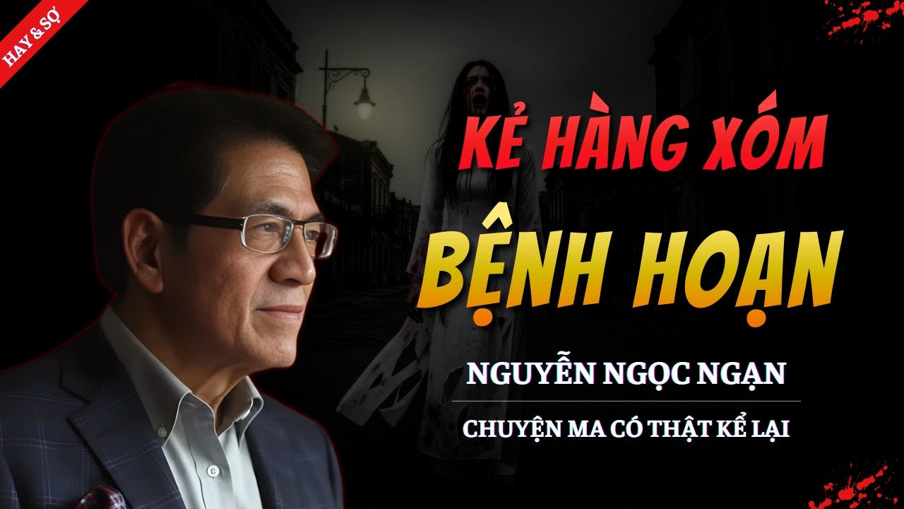 TRUYỆN MA MỚI 2026 | KẺ HÀNG XÓM BỆNH HOẠN || CHUYỆN MA NGUYỄN NGỌC NGẠN KỂ HAY VÀ RỢN NHẤT