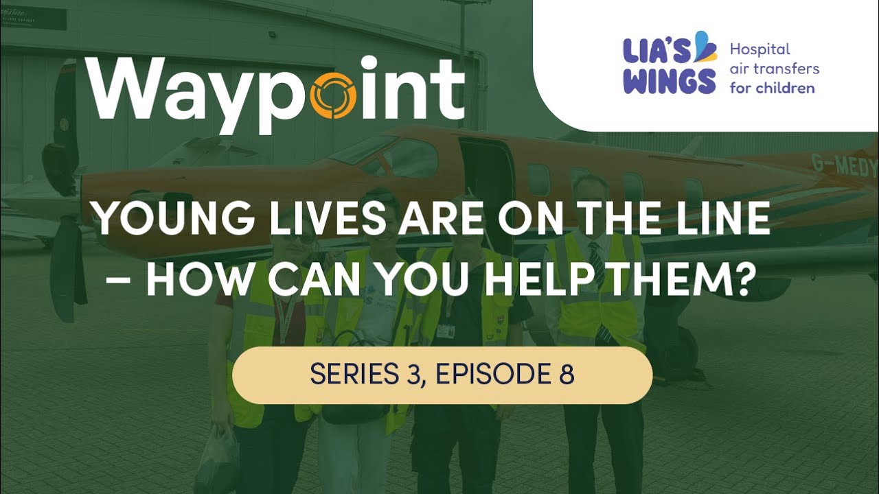 S3 Ep8 – Young lives are on the line - how can you help them? - Charlotte Young, Lia's Wings