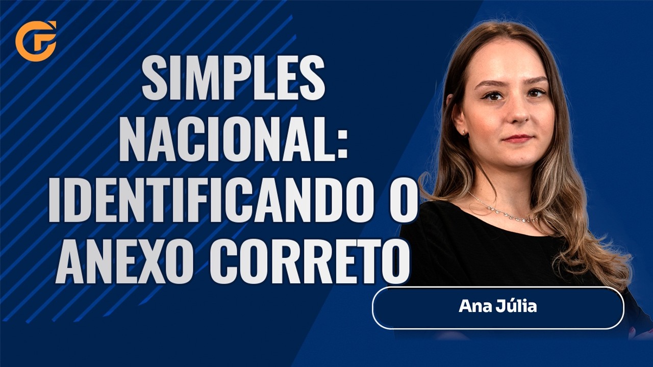SIMPLES NACIONAL: IDENTIFICANDO O ANEXO CORRETO | 24.02, 19H30
