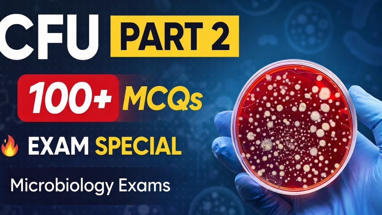 CFU PART 2 🔥 | 100+ MCQs & Numericals | Microbiology Exam तैयारी