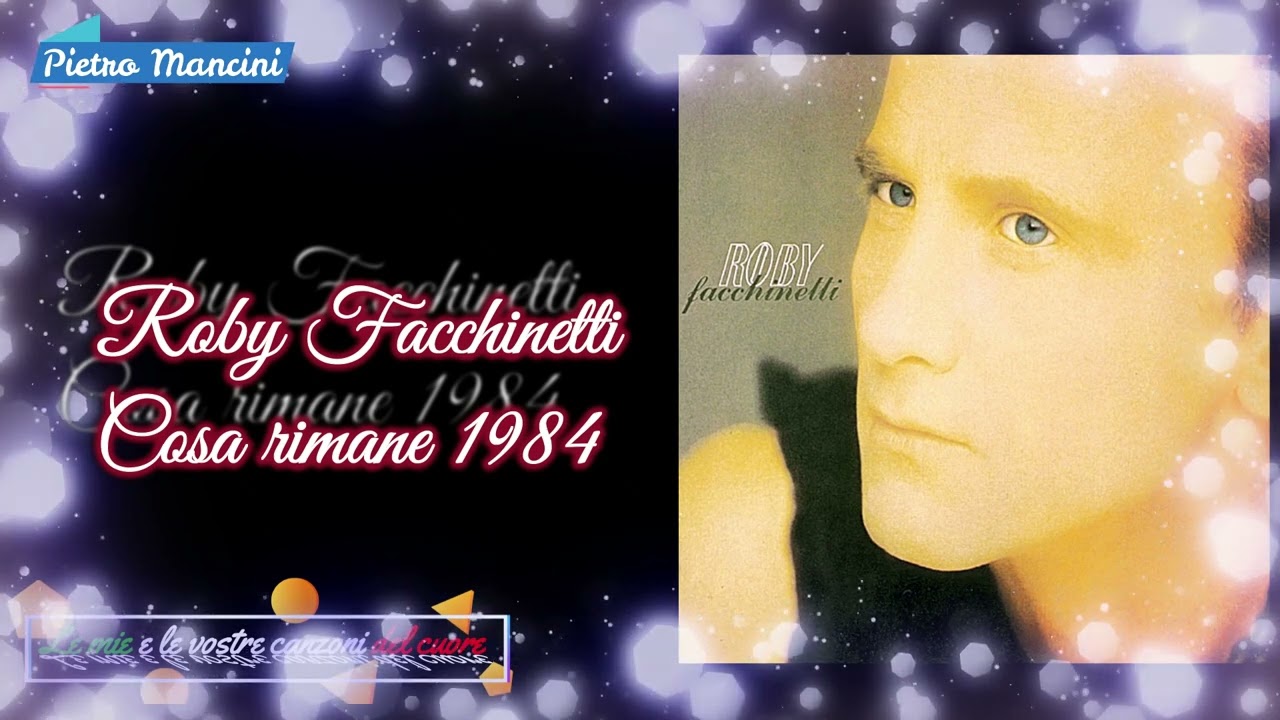 Roby Facchinetti - Cosa rimane 1984