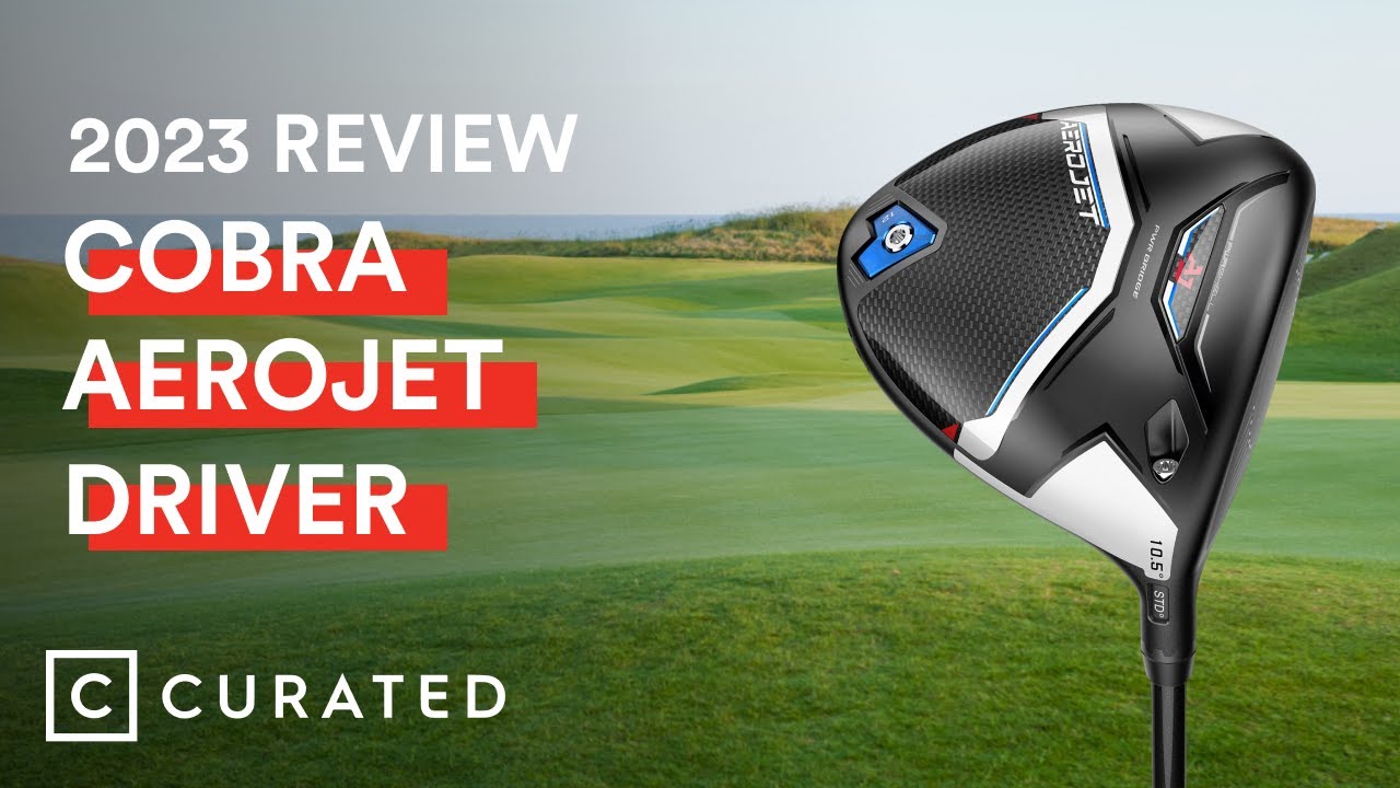 2023 Cobra Aerojet Driver Review | Curated