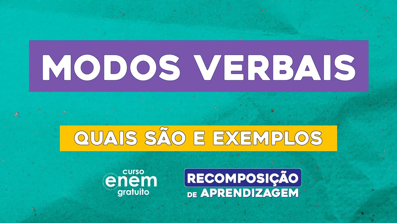 MODOS VERBAIS: quais s&atilde;o e exemplos | Portugu&ecirc;s | Recomposi&ccedil;&atilde;o de Aprendizagem | Fernanda Souza