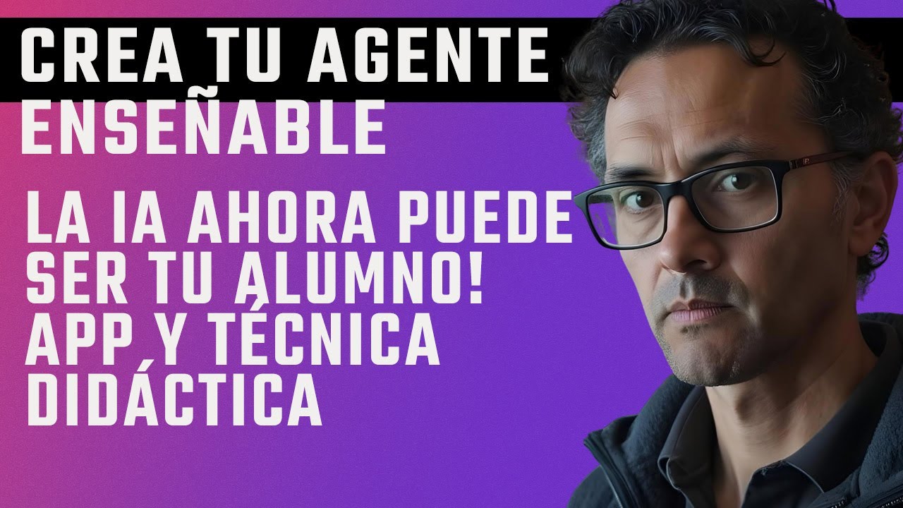 Aprende enseñando: Crea tu agente “alumno IA” para que tus estudiantes aprendan enseñando.