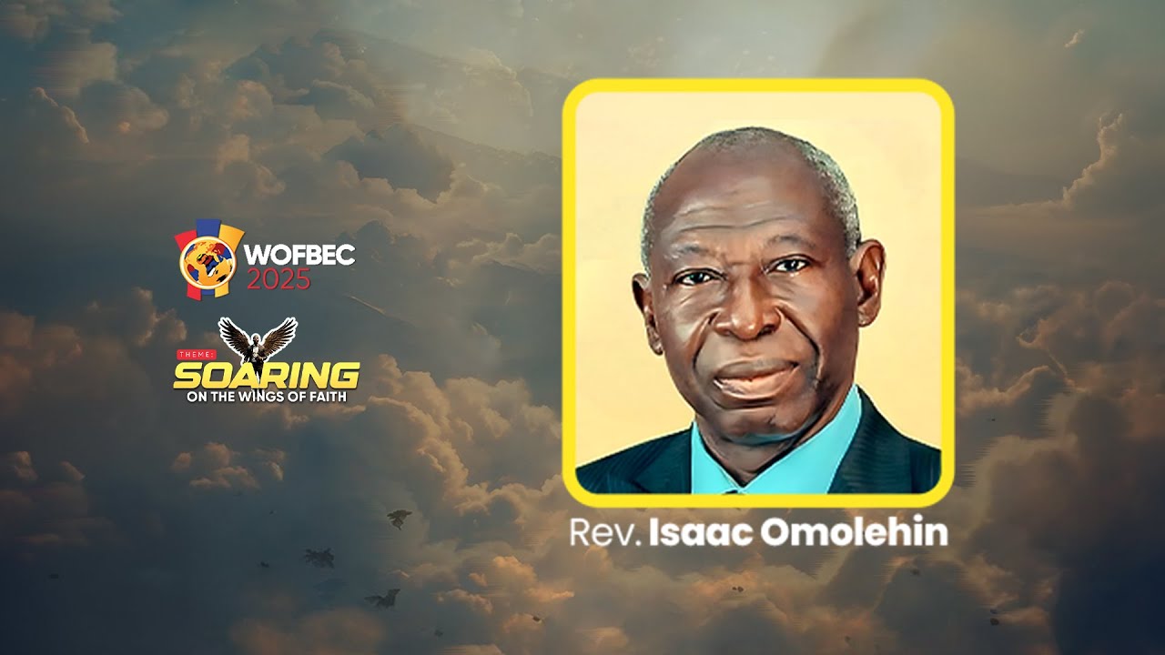 REV ISAAC OMOLEHIN | 1ST SESSION | WOFBEC 2025 | 9TH JAN 2025