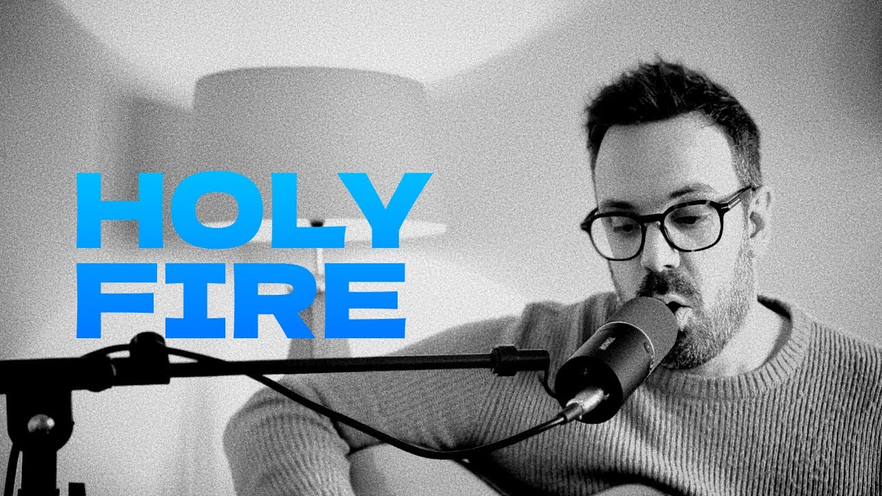 Holy Fire (Original Worship Song) | Matthew Webb