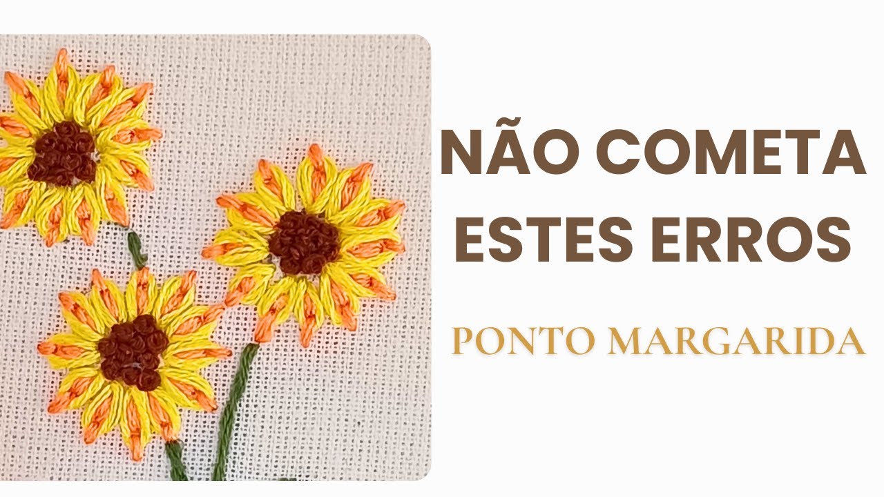 Ponto Margarida no Bordado à Mão | Passo a Passo + 3 Erros que Arruinam o Ponto