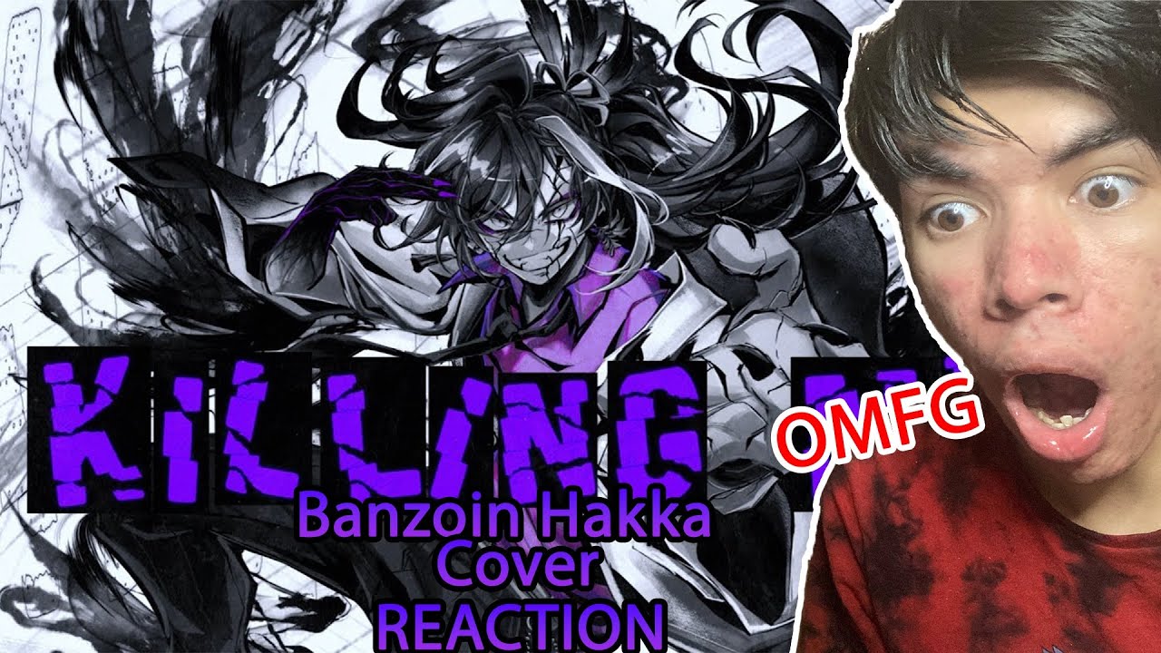 HAKKA IS INSANE!!! | Banzoin Hakka KiLLiNG ME Cover | Reaction