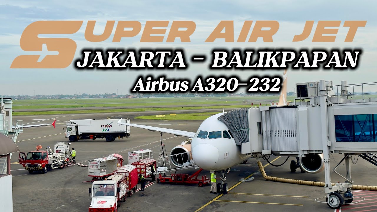 Mencoba Pesawat Super Air Jet Jakarta to Balikpapan dengan Airbus A320 | Trip Report | Flight Review