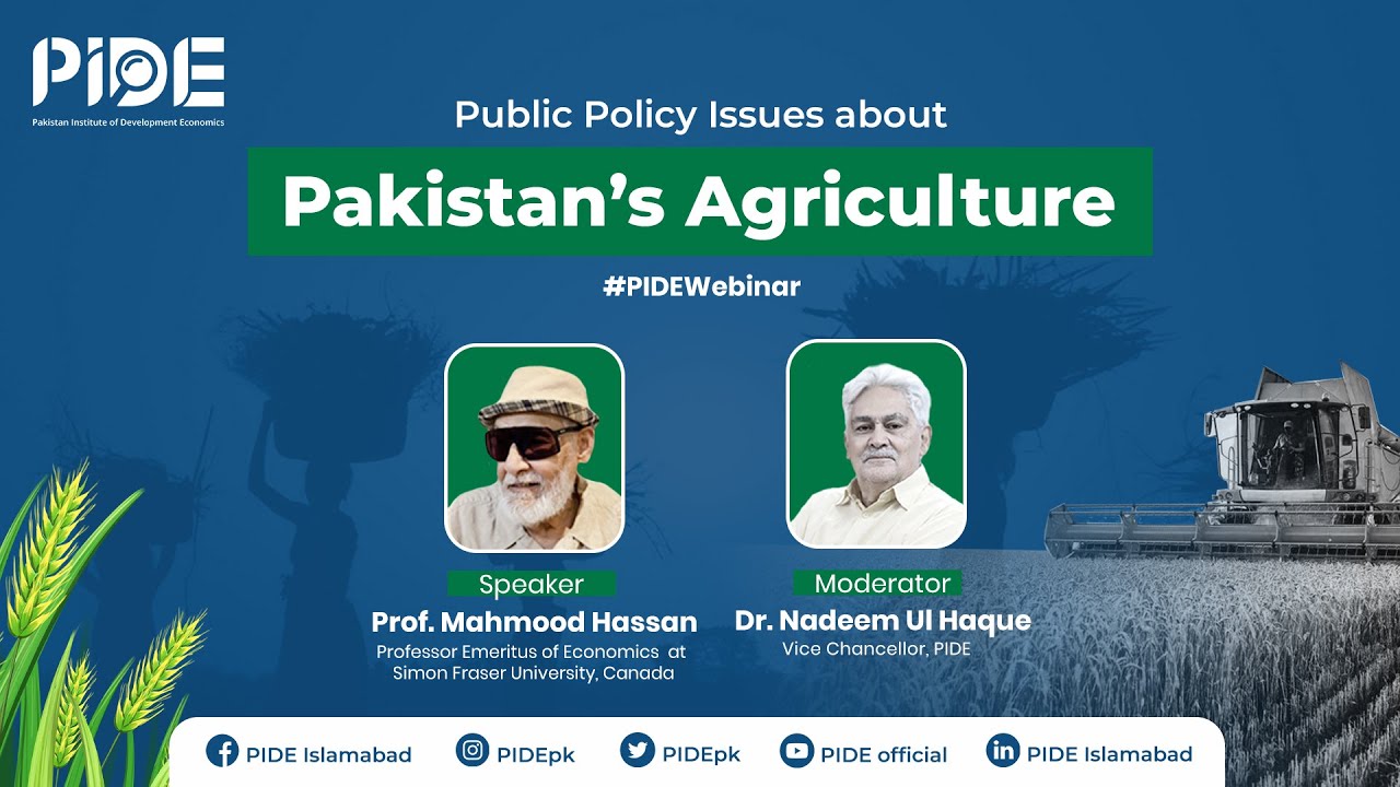 Pakistan's Agriculture Policy Issues I Rethinking Agriculture Priorities I PIDE Webinar