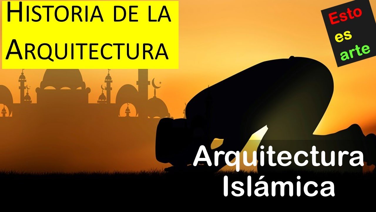 5  Arquitectura Islámica - La historia de la arquitectura. Arte musulmán