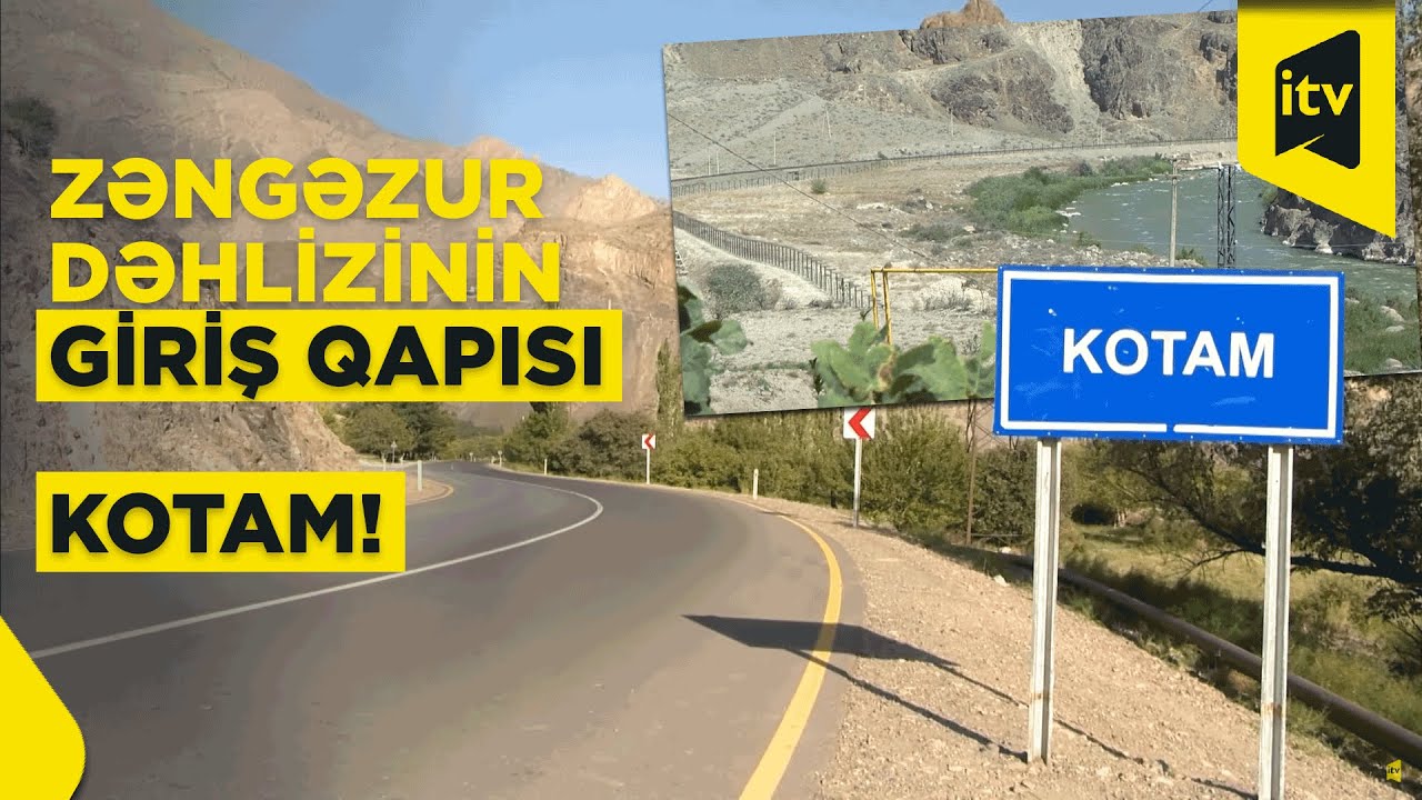 Zəngəzur dəhlizinin keçəcəyi Kotam kəndindən eksklüziv görüntülər