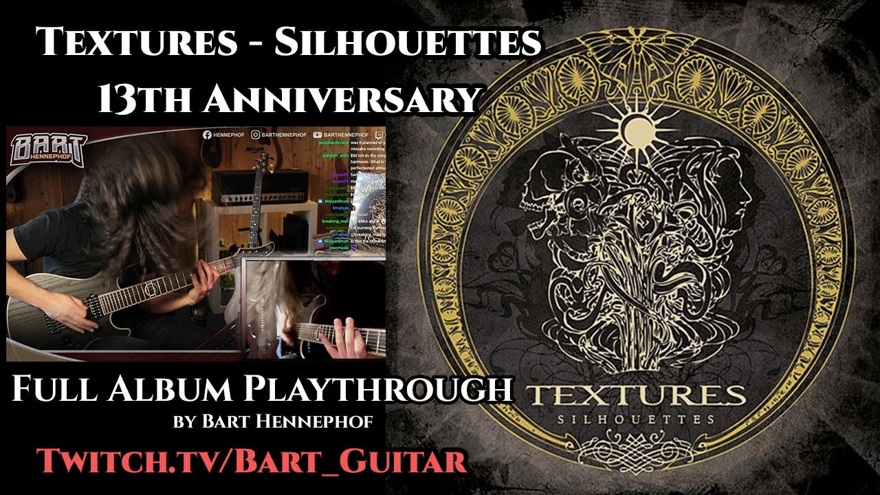 Textures - Silhouettes 13th Anniversary | FULL Album Playthrough Live on Twitch