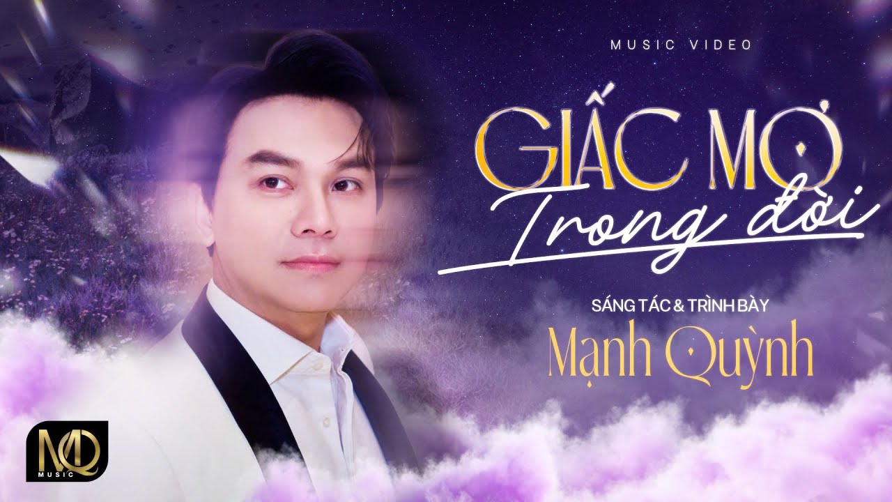 GIẤC MƠ TRONG ĐỜI- Sáng tác: Mạnh Quỳnh