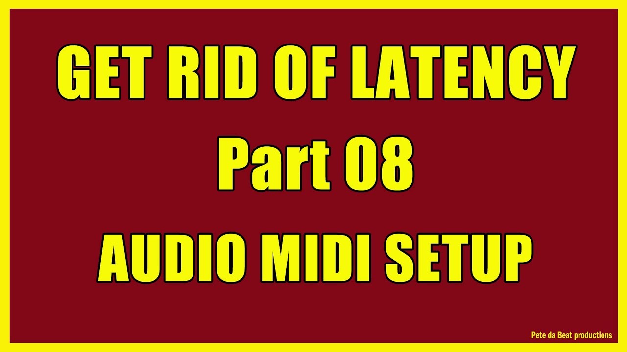 08 Audio Midi Setup explained