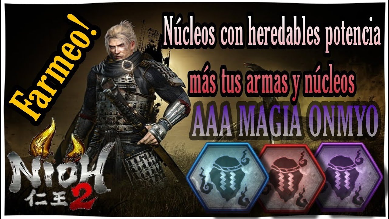 COMO FARMEAR NUCLEOS  DE DIFUNTO CON  HEREDABLES y mejorar tus BONIFICAIONES - Nioh 2