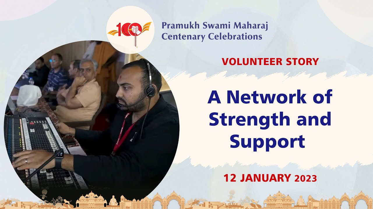 A Network of Strength and Support: Pramukh Swami Maharaj Centenary Celebrations