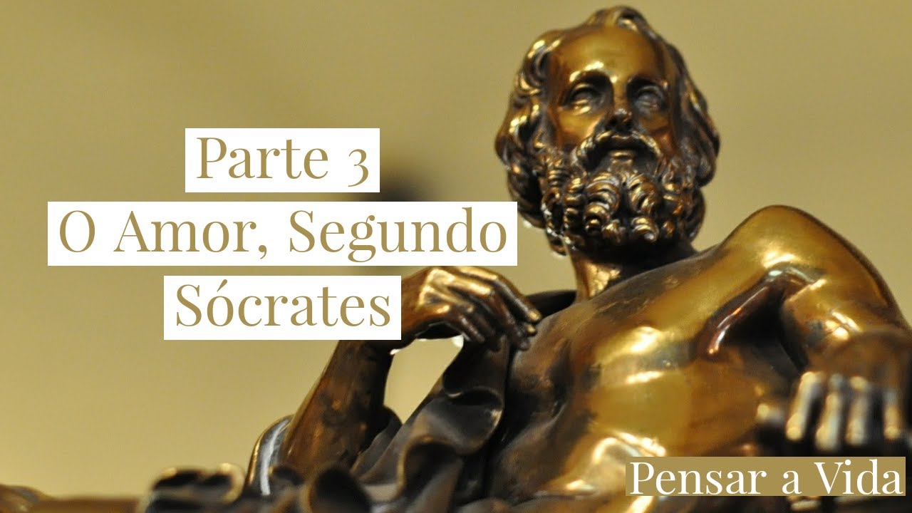 Parte 3: O Amor, Segundo Sócrates